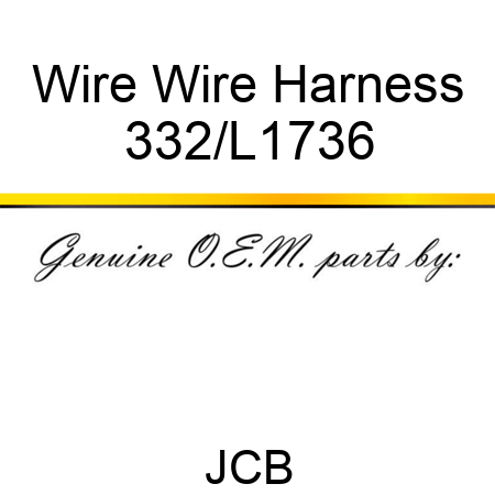 Wire Wire Harness 332/L1736