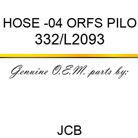 HOSE -04 ORFS PILO 332/L2093