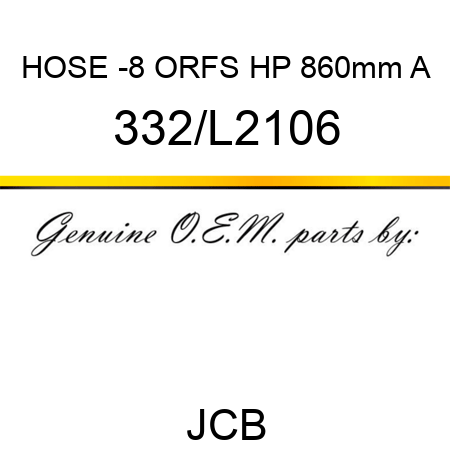 HOSE -8 ORFS HP 860mm A 332/L2106