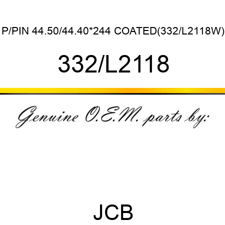 P/PIN 44.50/44.40*244 COATED(332/L2118W) 332/L2118