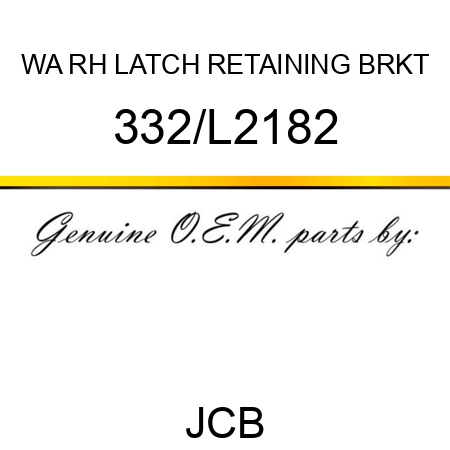 WA RH LATCH RETAINING BRKT 332/L2182