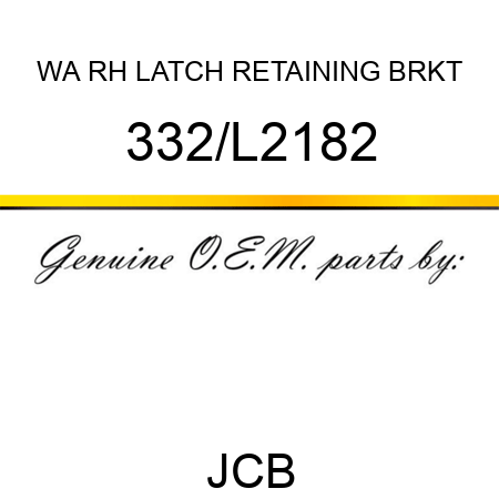 WA RH LATCH RETAINING BRKT 332/L2182