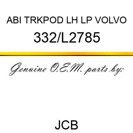 ABI TRKPOD LH LP VOLVO 332/L2785