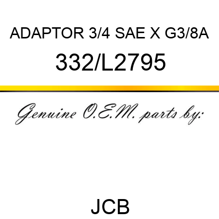 ADAPTOR 3/4 SAE X G3/8A 332/L2795