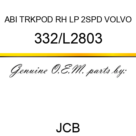 ABI TRKPOD RH LP 2SPD VOLVO 332/L2803
