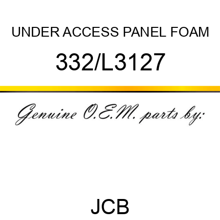 UNDER ACCESS PANEL FOAM 332/L3127