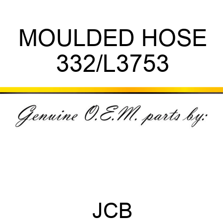MOULDED HOSE 332/L3753