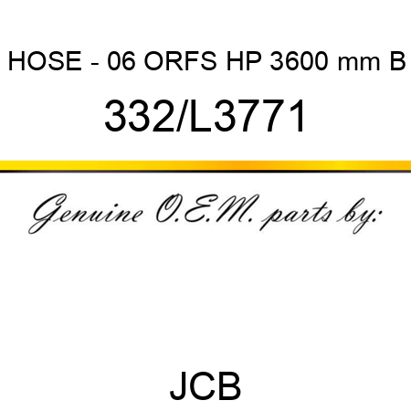 HOSE - 06 ORFS HP 3600 mm B 332/L3771
