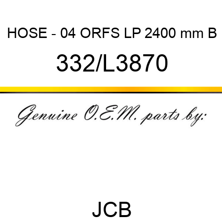 HOSE - 04 ORFS LP 2400 mm B 332/L3870