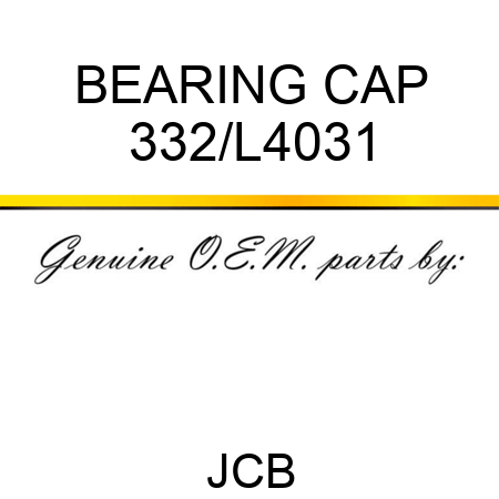 BEARING CAP 332/L4031