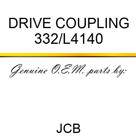DRIVE COUPLING 332/L4140