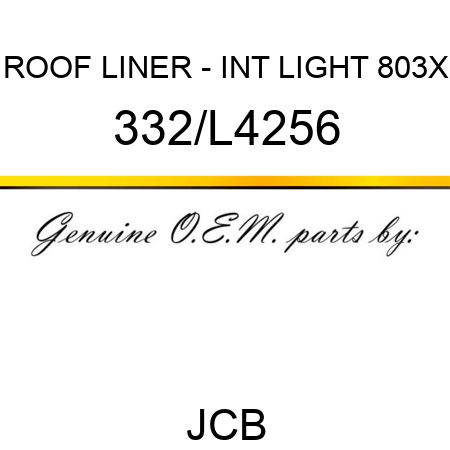 ROOF LINER - INT LIGHT 803X 332/L4256
