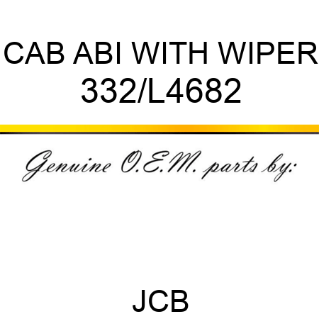 CAB ABI WITH WIPER 332/L4682