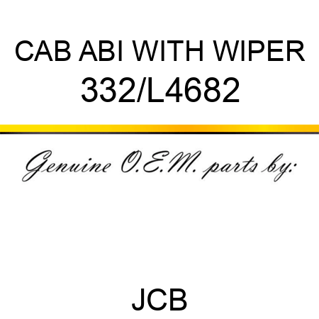 CAB ABI WITH WIPER 332/L4682