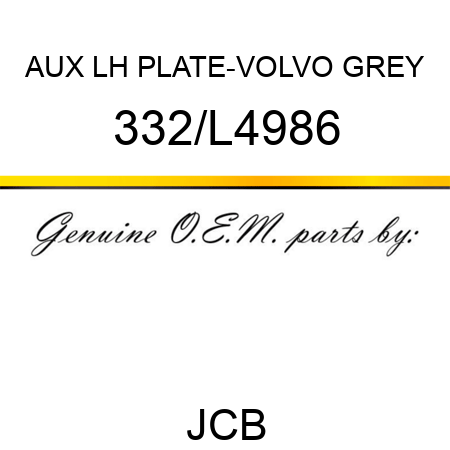 AUX LH PLATE-VOLVO GREY 332/L4986