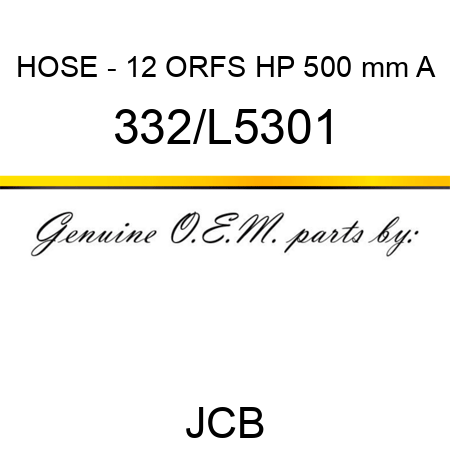 HOSE - 12 ORFS HP 500 mm A 332/L5301