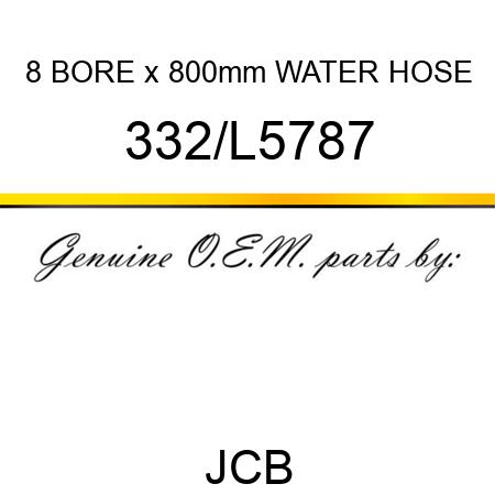 8 BORE x 800mm WATER HOSE 332/L5787