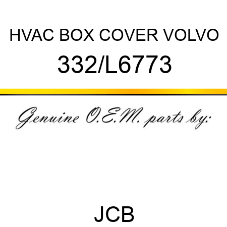 HVAC BOX COVER VOLVO 332/L6773