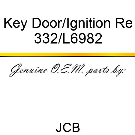 Key Door/Ignition Re 332/L6982