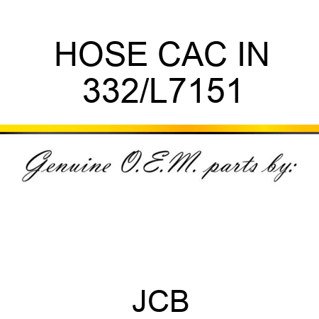 HOSE CAC IN 332/L7151