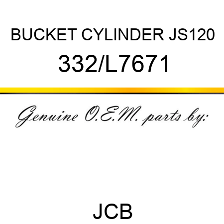 BUCKET CYLINDER JS120 332/L7671