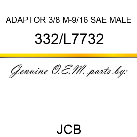 ADAPTOR 3/8 M-9/16 SAE MALE 332/L7732