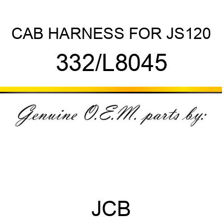 CAB HARNESS FOR JS120 332/L8045