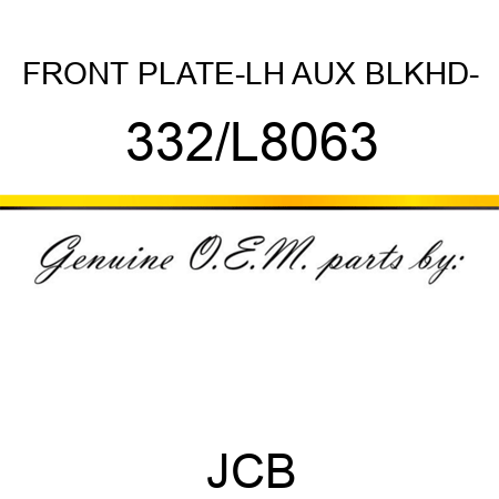 FRONT PLATE-LH AUX BLKHD- 332/L8063