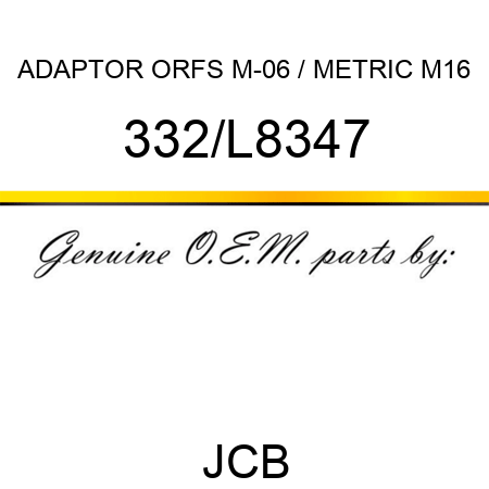 ADAPTOR ORFS M-06 / METRIC M16 332/L8347