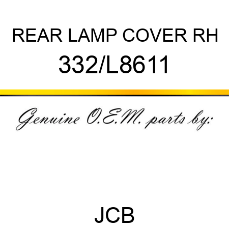 REAR LAMP COVER RH 332/L8611