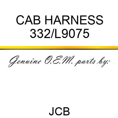 CAB HARNESS 332/L9075