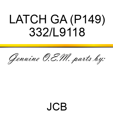 LATCH GA (P149) 332/L9118