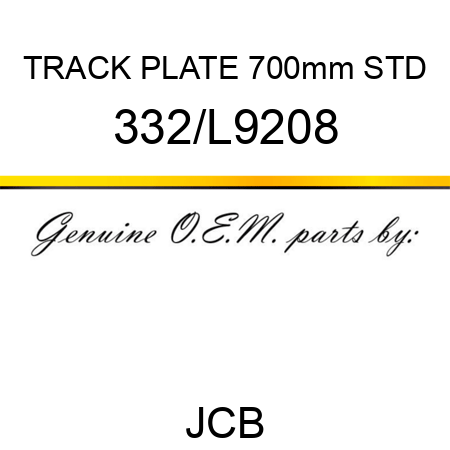 TRACK PLATE 700mm STD 332/L9208