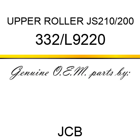 UPPER ROLLER JS210/200 332/L9220