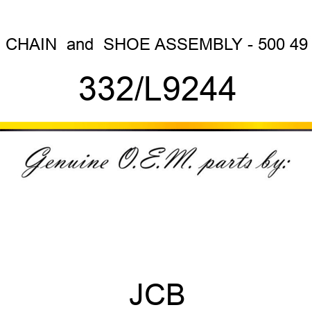 CHAIN & SHOE ASSEMBLY - 500 49 332/L9244