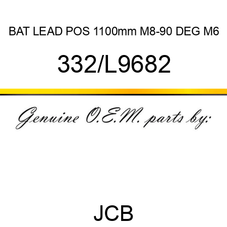 BAT LEAD POS 1100mm M8-90 DEG M6 332/L9682