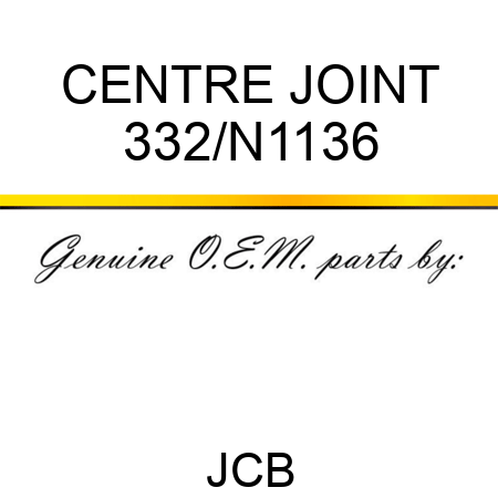 CENTRE JOINT 332/N1136