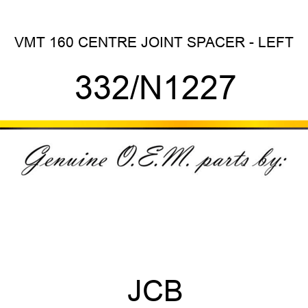 VMT 160 CENTRE JOINT SPACER - LEFT 332/N1227