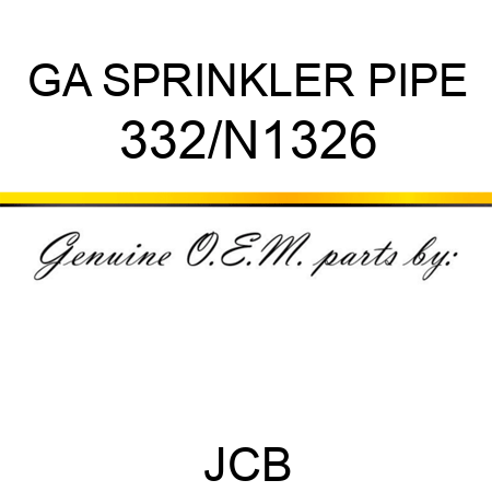 GA SPRINKLER PIPE 332/N1326