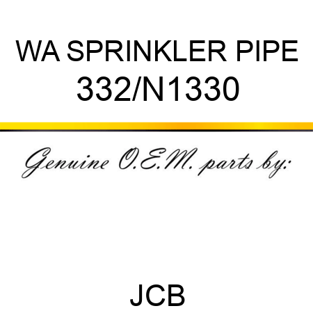 WA SPRINKLER PIPE 332/N1330