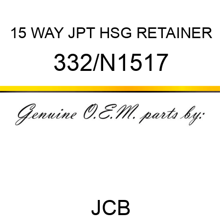 15 WAY JPT HSG RETAINER 332/N1517