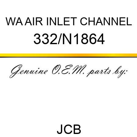 WA AIR INLET CHANNEL 332/N1864