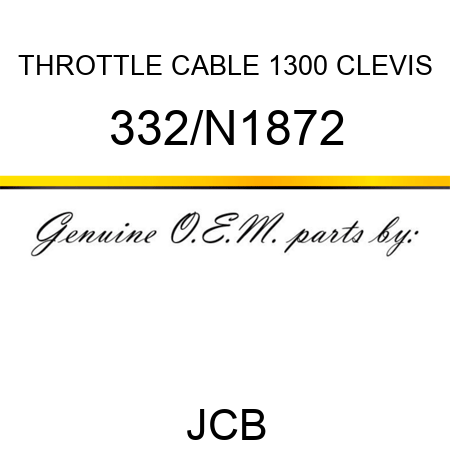 THROTTLE CABLE 1300 CLEVIS 332/N1872