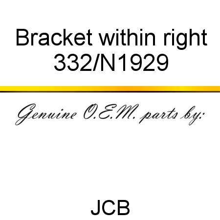 Bracket, within right 332/N1929