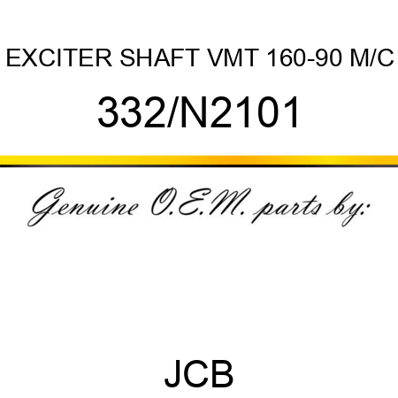 EXCITER SHAFT VMT 160-90 M/C 332/N2101