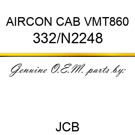 AIRCON CAB VMT860 332/N2248