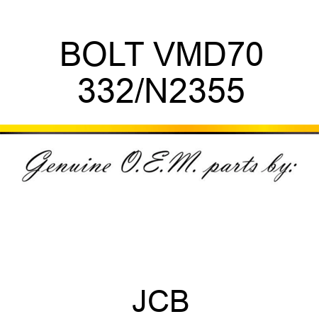 BOLT VMD70 332/N2355