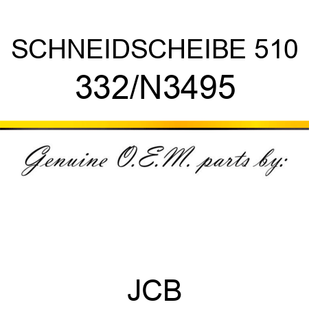 SCHNEIDSCHEIBE 510 332/N3495