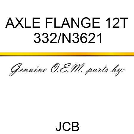 AXLE FLANGE 12T 332/N3621