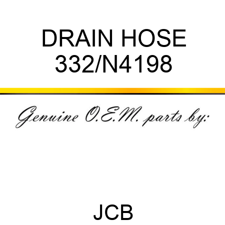 DRAIN HOSE 332/N4198